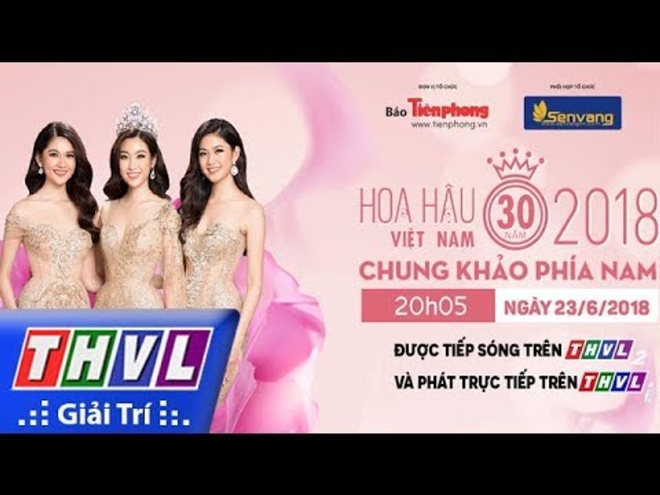 THVL | Hoa Hậu Việt Nam 2018 - Đêm Chung Khảo Phía Nam - Trailer