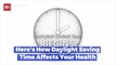 Can Daylight Savings Time Affect Your Health