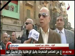 اللواء عاطف عبد الحميد محافظ القاهرة يوضح الطرق المغلقة والطرق البديلة بعد احداث تفجيرات الكاتدرائية