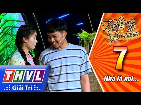 THVL | Kịch cùng Bolero Mùa 2 - Tập 7[1]: Mái nhà những người dưng - Đạo diễn Thái Kim Tùng