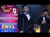 THVL | Tuyệt Đỉnh Song Ca Mùa 3 - Tập 9: Vòng chinh phục - Trailer