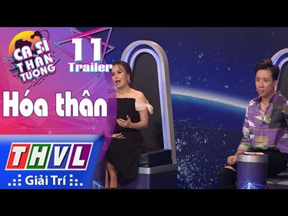 THVL | Ca sĩ thần tượng - Tập 11: Vòng hóa thân - Trailer