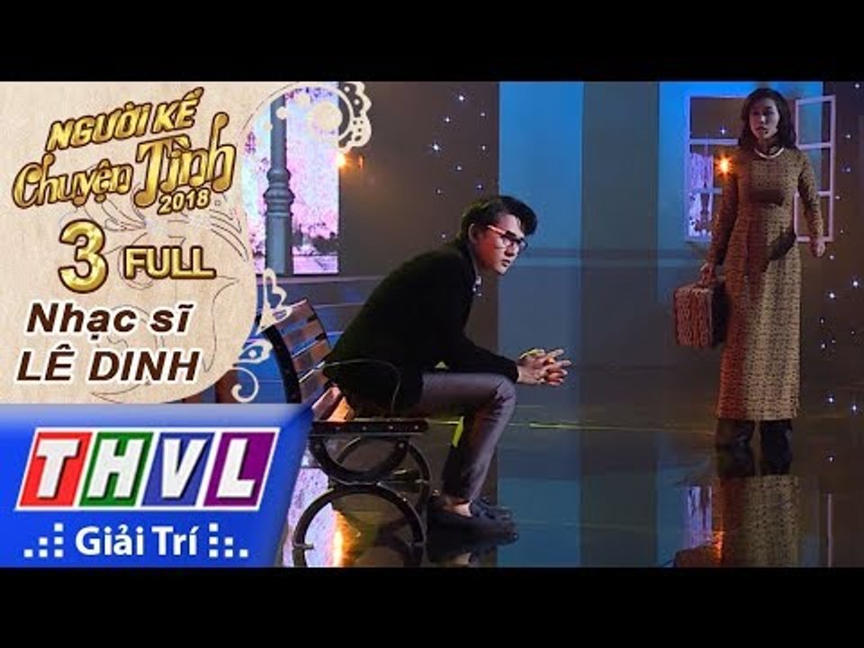 THVL | Người kể chuyện tình Mùa 2 – Tập 3 FULL: Lê Dinh – Tình yêu trả lại trăng sao