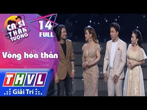 THVL | Ca sĩ thần tượng - Tập 14: Vòng hóa thân