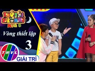 THVL | Quán quân Thử tài siêu nhí - Át chủ bài của Quốc Đại, thật là lợi hại!