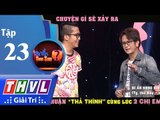 THVL | Chuyện Gì Sẽ Xảy Ra Khi Hùng Thuận 