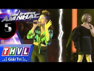 THVL | Đấu trường âm nhạc - Tập 5[7]: Duyên phận - Thanh Tâm, Phụng Tiên