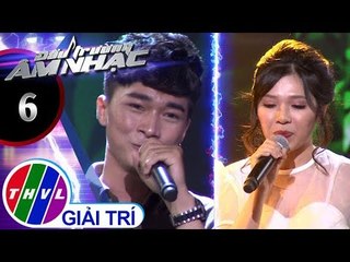 THVL | Đấu trường âm nhạc - Tập 6[1]: Thương Nhau Lý Tơ Hồng - Tấn Sang, Kiều Oanh