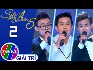 THVL | Solo cùng Bolero Mùa 5 – Tập 2[3]: Lá thư đô thị - Mai Trần Lâm, Nguyễn Huy, Liêu Kỳ
