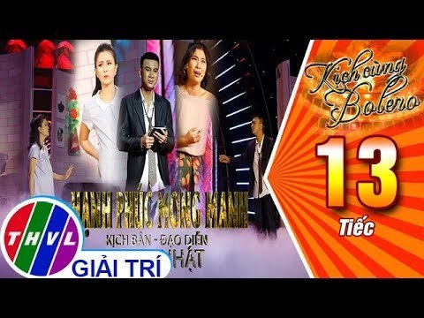 THVL | Kịch cùng Bolero Mùa 2 - Tập 13[3]: Hạnh phúc mong manh - Đạo diễn Minh Nhật