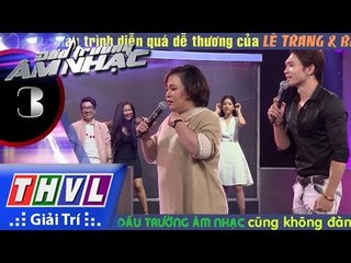 THVL | Đấu trường âm nhạc: Màn trình diễn quá dễ thương của LÊ TRANG và BẢO KUN