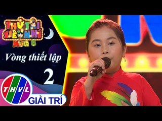 THVL | Thử tài siêu nhí Mùa 3 - Tập 2[7]: Điều Không Thể Mất – Nguyễn Minh Anh