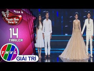 THVL | Tuyệt Đỉnh Song Ca Mùa 3 - Tập 14: Vòng bán kết - Trailer