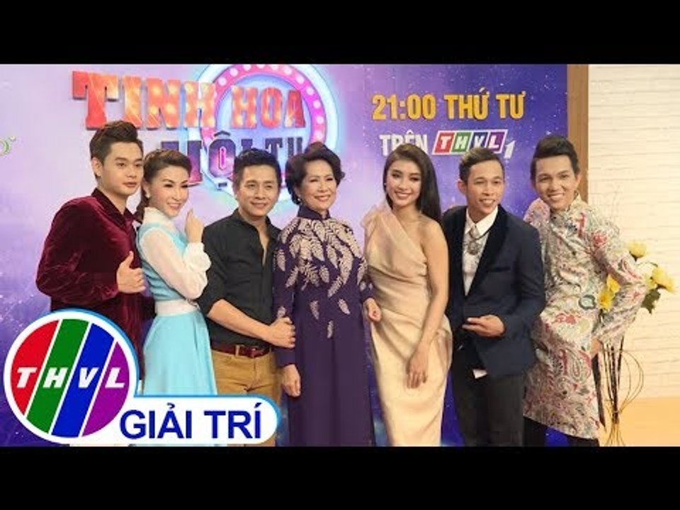 THVL | Họp báo chương trình "Tinh hoa hội tụ"