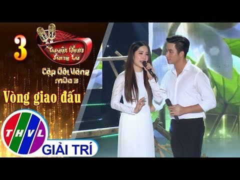 THVL | Tuyệt Đỉnh Song Ca – Cặp Đôi Vàng - Mùa 3 | Tập 3: Duyên kiếp - Nam Em, Mạnh Đồng