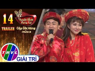 THVL | Tuyệt Đỉnh Song Ca – Cặp Đôi Vàng - Mùa 3: Tập 14 | Trailer