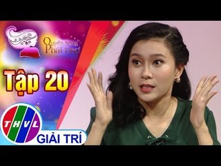 THVL | Quyền năng phái đẹp 2018 - Tập 20[1]: Lười yêu