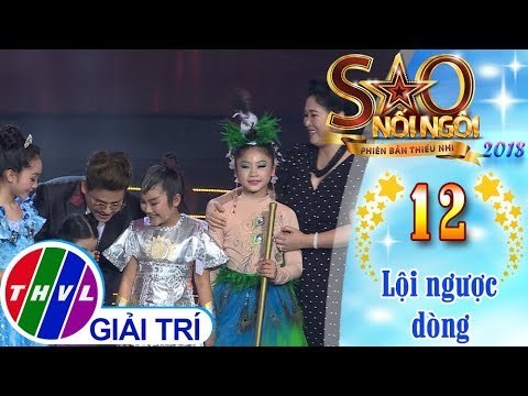 THVL | Sao nối ngôi - Phiên bản thiếu nhi Mùa 2: Tập 12[6]: Kết quả vòng lội ngược dòng