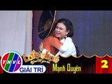 THVL | Lô tô show - Gánh hát ngàn hoa | Tập 2: Đoàn Mạnh Quyên