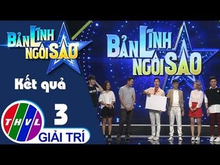 THVL | Bản lĩnh ngôi sao - Tập 3: Kết quả