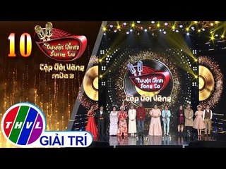 THVL | Tuyệt Đỉnh Song Ca - CĐV Mùa 3 | Tập 10[6]: Kết quả