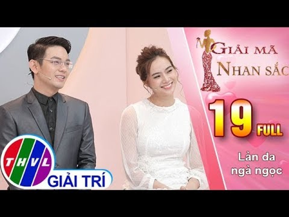 THVL | Giải mã nhan sắc - Tập 19: Làn da ngà ngọc