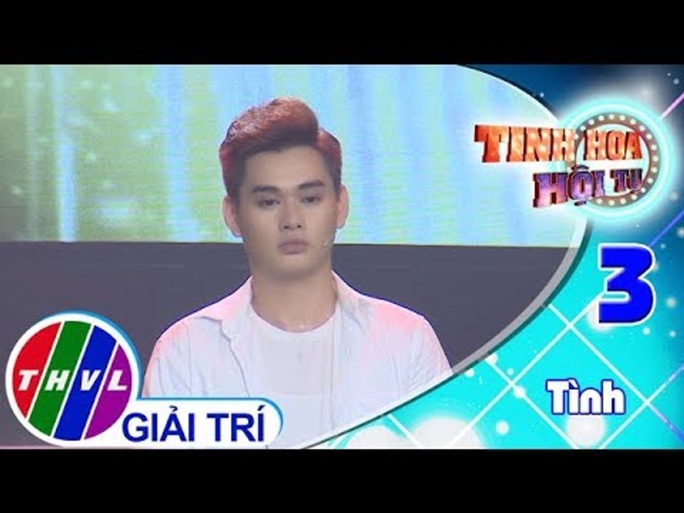 THVL | Tinh hoa hội tụ - Tập 3[5]: Bạn tôi - Bảo Chu