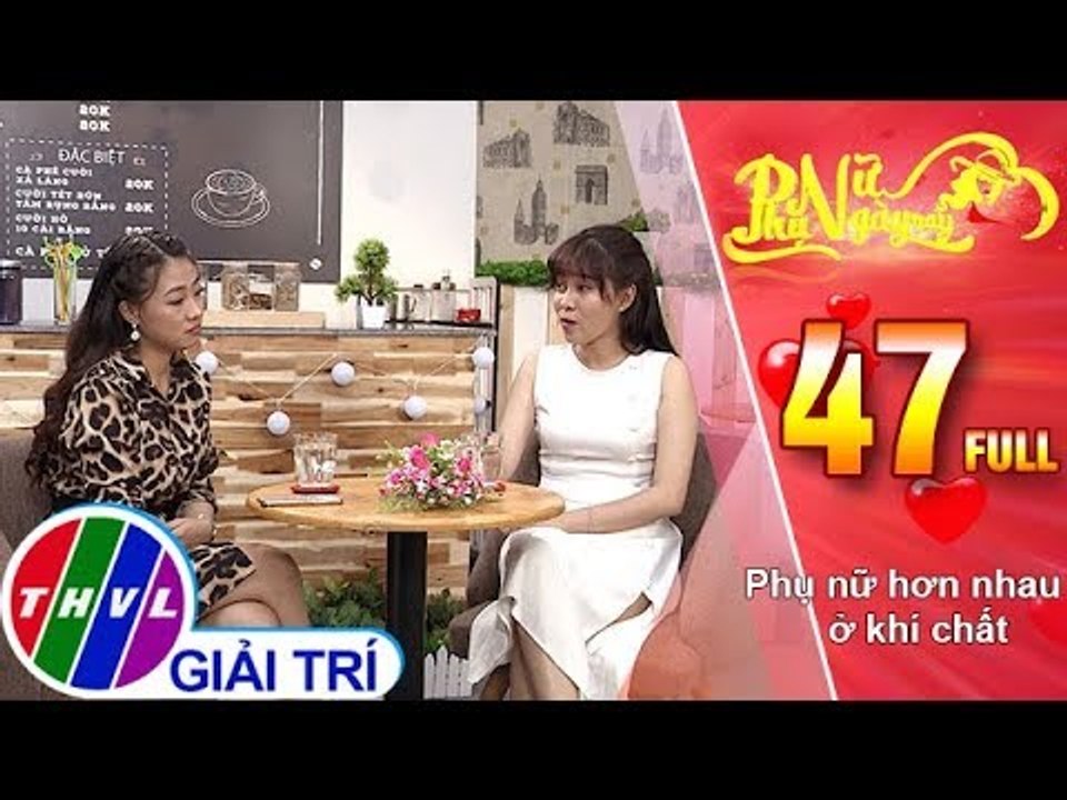 THVL | Phụ nữ ngày nay - Tập 47: Phụ nữ hơn nhau ở khí chất