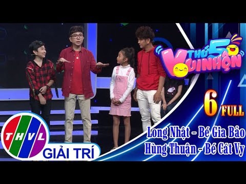 THVL | Thứ 5 vui nhộn – Tập 6 FULL: Ca sĩ Long Nhật – Bé Gia Bảo, diễn viên Hùng Thuận – Bé Cát Vy