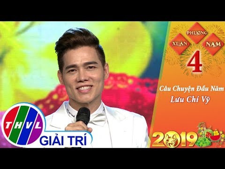THVL | Xuân phương Nam 2019 - Tập 4[6]: Câu Chuyện Đầu Năm - Lưu Chí Vỹ