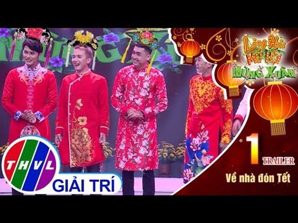 THVL | Làng hài mở hội mừng xuân 2019 - Tập 1: Về nhà đón Tết  | Trailer