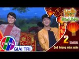 THVL | Làng hài mở hội mừng xuân 2019 - Tập 2: Quê hương mùa xuân | Trailer