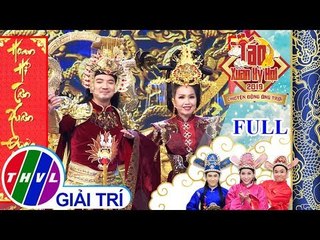 THVL | Táo Xuân Kỷ Hợi 2019 - FULL: Chuyện động ông Trời