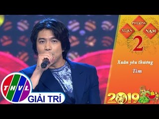 THVL | Xuân phương Nam 2019 - Tập 2[4]: Xuân yêu thương – Tim