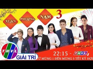 THVL | Xuân Phương Nam 2019 – Tập 3 FULL
