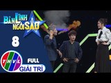 THVL | Bản lĩnh ngôi sao - Tập 8: Misoa, Anh Tú, Liêu Hà Trinh, Dương Cẩm Lynh, Hùng Thuận, Bá Thắng
