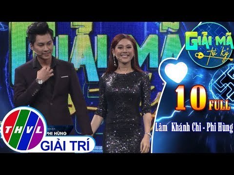 THVL | Giải mã tri kỷ - Tập 10 FULL: Ca sĩ Lâm Khánh Chi - Doanh nhân Phi Hùng