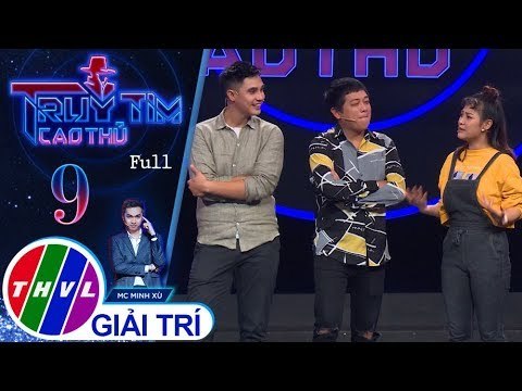 Truy tìm cao thủ - Tập 9: Hoàng Tôn, Thanh Tân, Trà Ngọc, Baggio