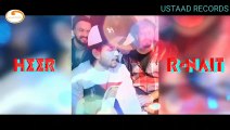 Heer  R-Nait  Least Punjabi Song 2019  Ustaad Records