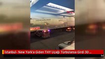 İstanbul- New York'a Giden THY Uçağı Türbülansa Girdi 30 Yaralı