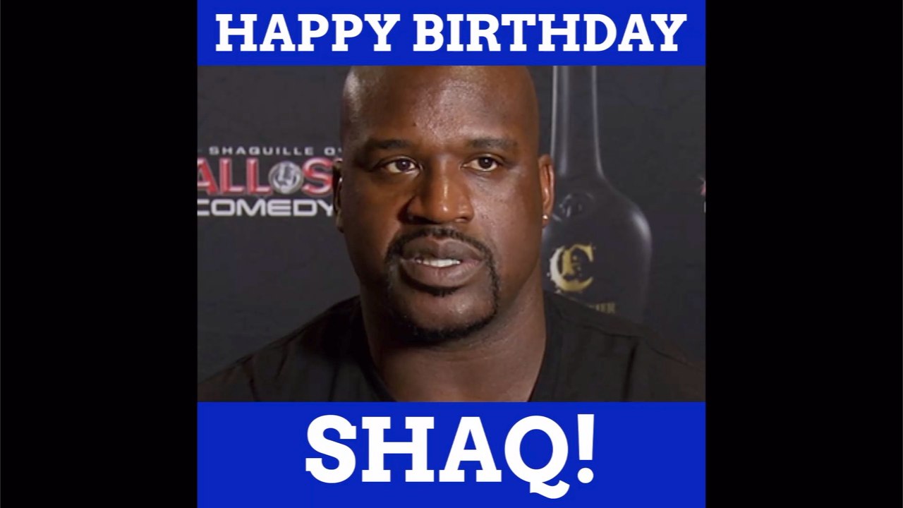Happy Birthday Shaq