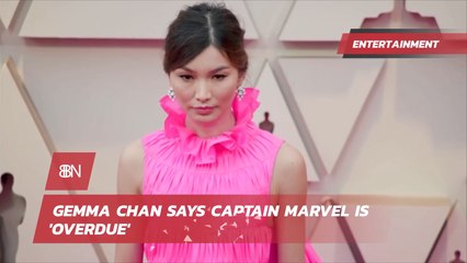 Gemma Chan: 'Captain Marvel Is Over Due'