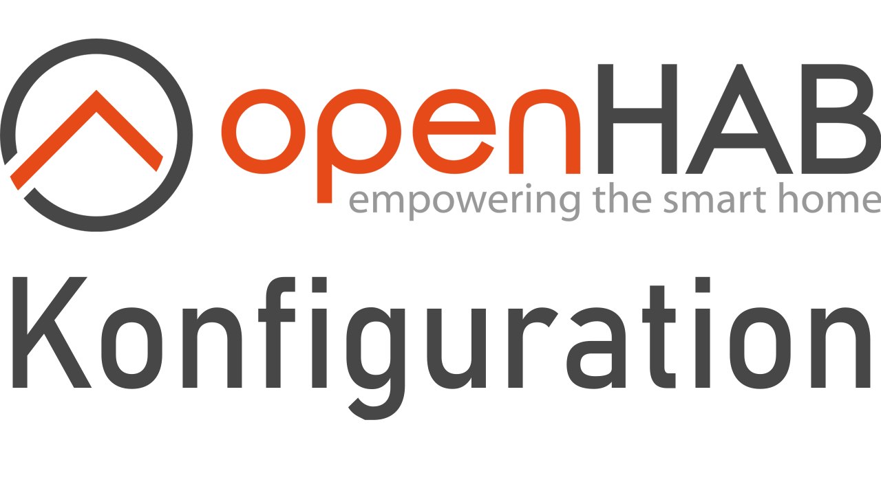 [TUT] OpenHAB - Konfiguration [4K | DE]