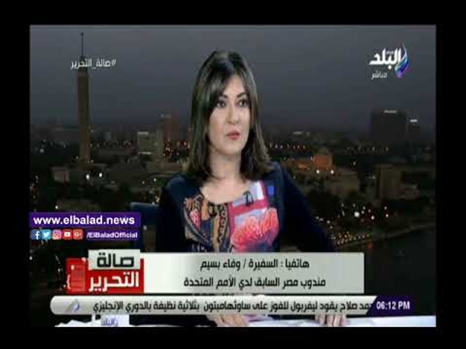 صدي البلد | مندوب مصر السابق بالأمم المتحدة تكشف أسباب زيادة طلبات لقاء الرئيس السيسي