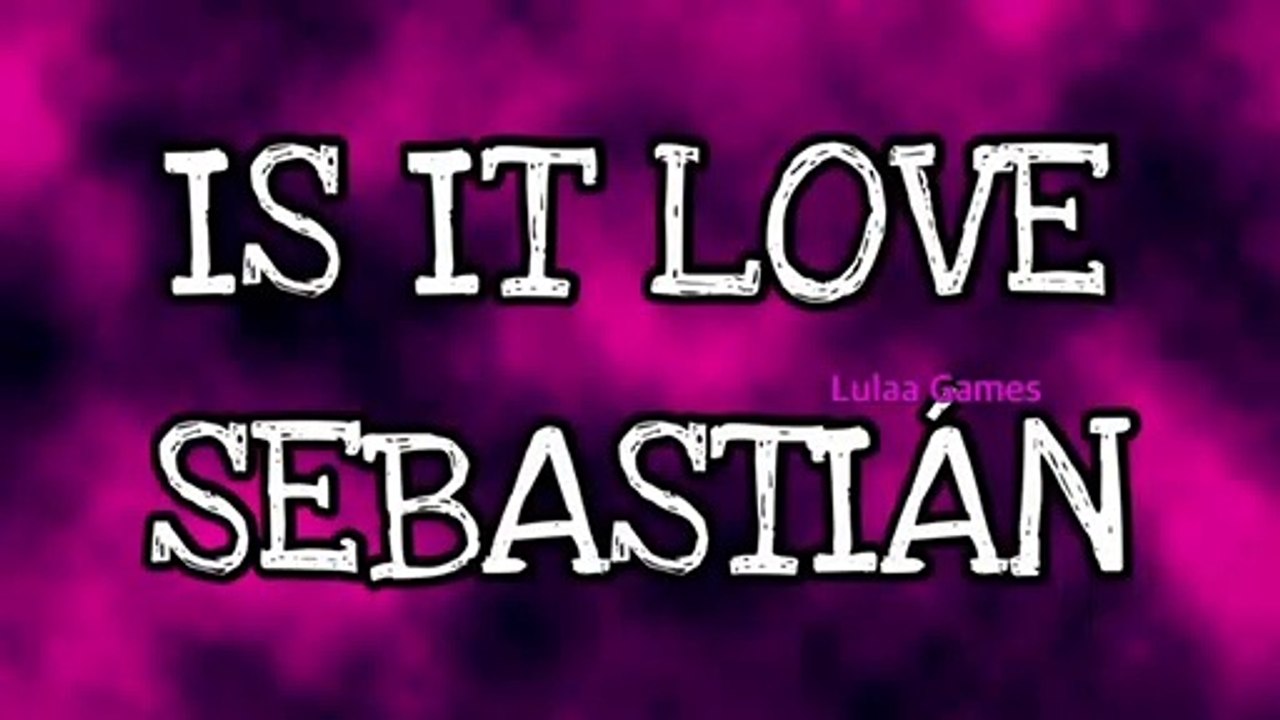 Sebastián Capitulo 5 Parte 3 (Fin del Cap.) is it love? español