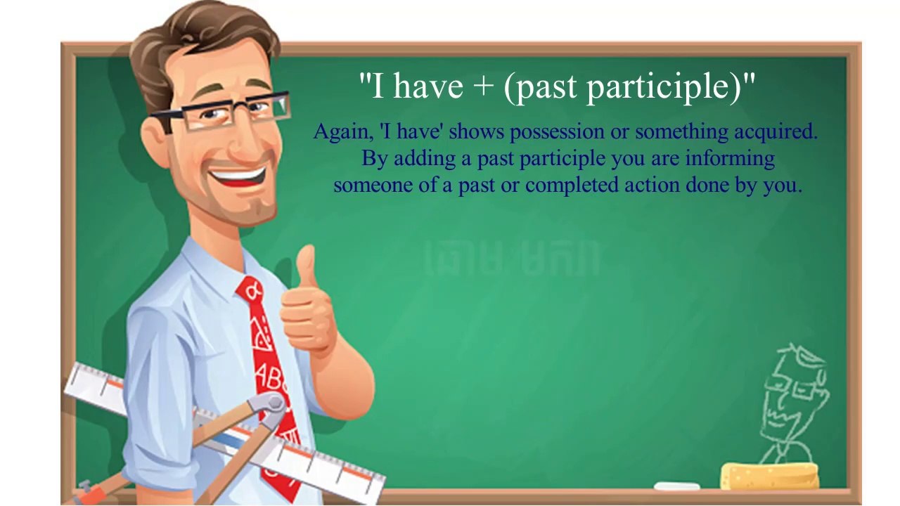 Learn English Everyday ( I have + past participle ) - learn English Basics