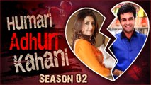 Juhi Parmar & Sachin Shroff | Break Up Story | Humari Adhuri Kahani Season 2