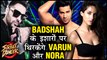 Street Dancer 3D: Varun Dhawan And Nora Fatehi SIZZLING Dance On Badshah Song