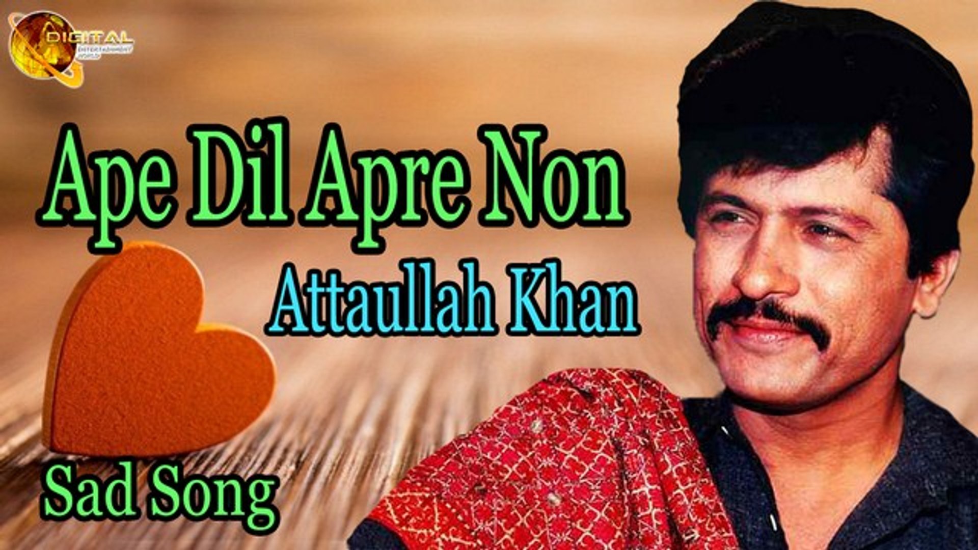 Ape Dil Apre Non - Audio-Visual - Superhit - Attaullah Khan Esakhelvi -  video Dailymotion