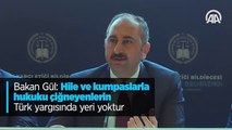 Bakan Gül: Hile ve kumpaslarla hukuku çiğneyenlerin Türk yargısında yeri yoktur